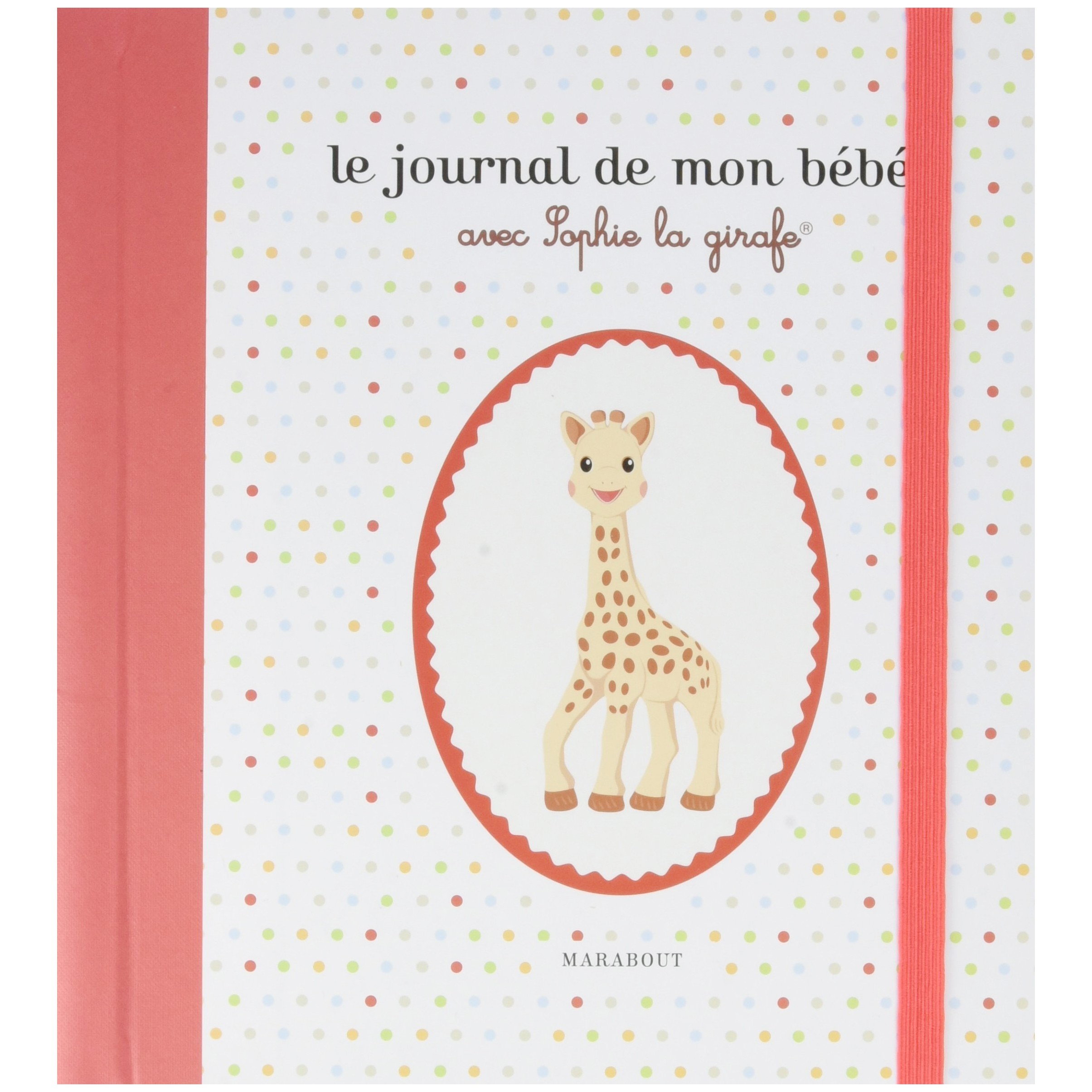 Le Journal De Mon Bebe Avec Sophie La Girafe Marabout La Ptite Grenouille Le Journal De Mon Bebe Avec Sophie La Girafe Marabout La Ptite Grenouille