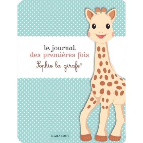 Le Journal Des Premieres Fois Sophie La Girafe Marabout La Ptite Grenouille