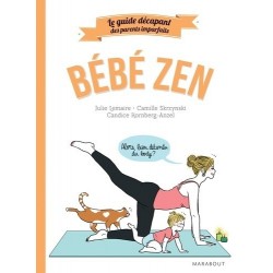 Le guide des parents imparfaits bébé zen - Camille Skrzynski  - Marabout