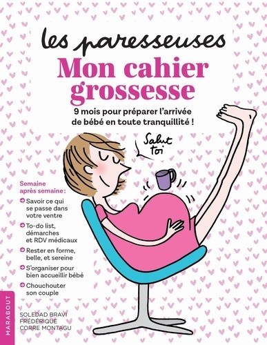 Mon carnet de grossesse semaine après semaine : 9 mois pour préparer  sereinement l'arrivée de bébé - Frédérique Corre Montagu, Adéjie - Hachette  Pratique - Grand format - Librairie Passages LYON