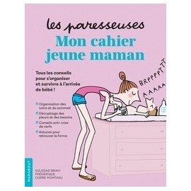 Les Paresseuses - Mon cahier jeune maman -  Frédérique Corre Montagu - Marabout